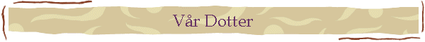 V�r Dotter