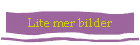 Lite mer bilder