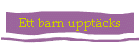 Ett barn uppt�cks