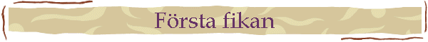 F�rsta fikan