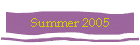 Summer 2005