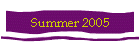 Summer 2005