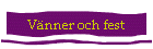 V�nner och fest