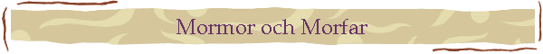 Mormor och Morfar