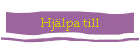 Hj�lpa till