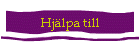 Hj�lpa till