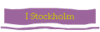 I Stockholm