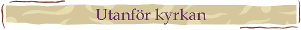 Utanf�r kyrkan